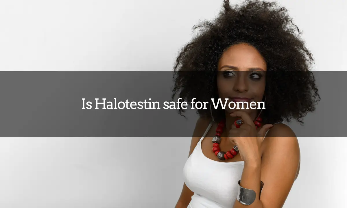 Is Halotestin safe for Women