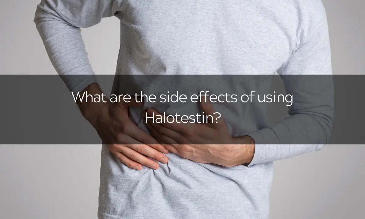 What are the side effects of using Halotestin?