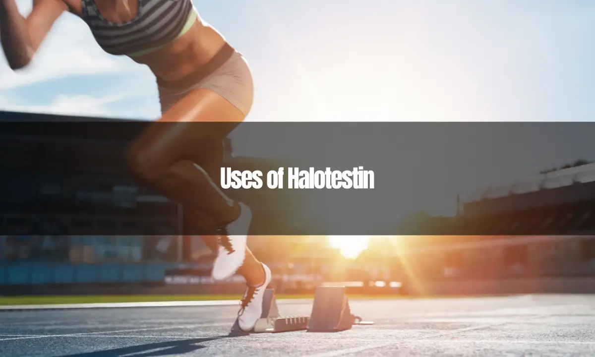 Uses of Halotestin